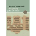 The Dead Sea Scrolls: A Biography