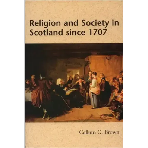 Religion and Society in Scotland Since 1707