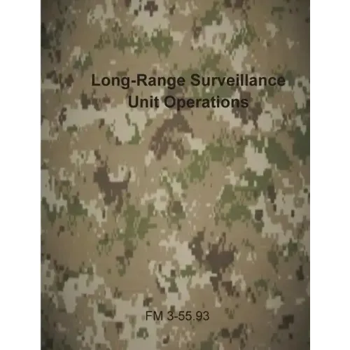Long-Range Surveillance Unit Operations: FM 3-55.93