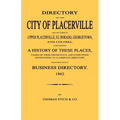 Directory of the City of Placerville and Towns of Upper Placerville, El Dorado, Georgetown, and Coloma, containing A History of These Places, Names of