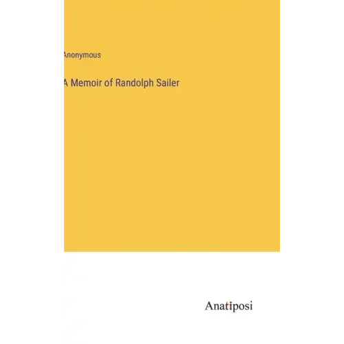 A Memoir of Randolph Sailer