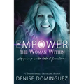 Empower the Woman Within: Stepping Into Total Freedom