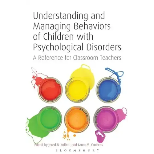 Understanding and Managing Behaviors of Children with Psychological Disorders