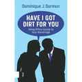 Have I Got Dirt for You: Using Office Gossip to Your Advantage