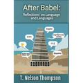After Babel: Reflections on Language and Languages
