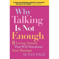Why Talking Is Not Enough: Eight Loving Actions That Will Transform Your Marriage