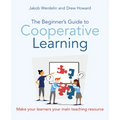 The Beginner's Guide to Cooperative Learning: Make Your Learners Your Main Teaching Resource