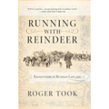 Running with Reindeer: Encounters in Russian Lapland