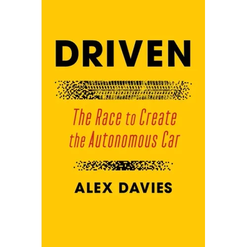 Driven: The Race to Create the Autonomous Car