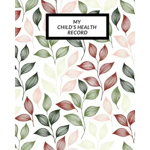 My child's Health Record: Child's Medical History To do Book, Baby 's Health keepsake Register & Information Record Log, Treatment Activities Tr