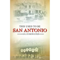 This Used to Be San Antonio
