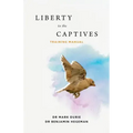 Liberty to the Captives: Training Manual