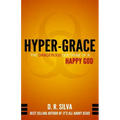 Hyper-Grace: The Dangerous Doctrine of a Happy God