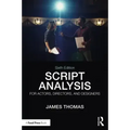 Script Analysis for Actors, Directors, and Designers