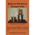 Build an Oak Barrel Thumper Still