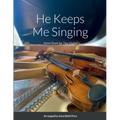 He Keeps Me Singing: Hymn Duets for Two Violins