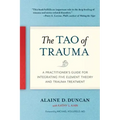 The Tao of Trauma: A Practitioner's Guide for Integrating Five Element Theory and Trauma Treatment