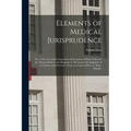 Elements of Medical Jurisprudence: or, A Succinct and Compendious Description of Such Tokens in the Human Body as Are Requisite to Determine the Judgm