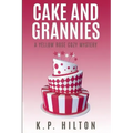 Cake and Grannies: A Yellow Rose Cozy Mystery