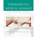 Therapeutic Medical Massage: The Healing Touch