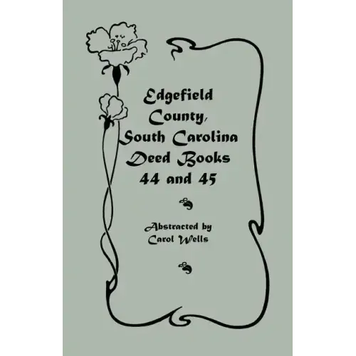 Edgefield County, South Carolina Deed Books 44 and 45, 1829-1832