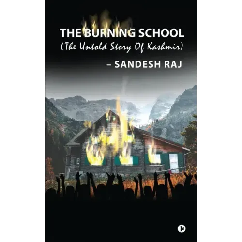 The Burning School: The Untold Story of Kashmir