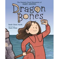 Dragon Bones: The Fantastic Fossil Discoveries of Mary Anning