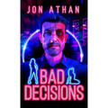 Bad Decisions