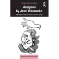 Antígona by José Watanabe: A Bilingual Edition with Critical Essays