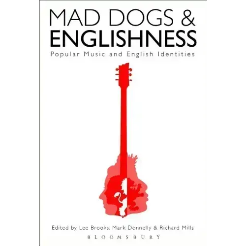 Mad Dogs and Englishness: Popular Music and English Identities