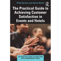 The Practical Guide to Achieving Customer Satisfaction in Events and Hotels
