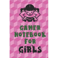 Gamer Notebook for Girls: Unique Gift for Girl Game Fanatics