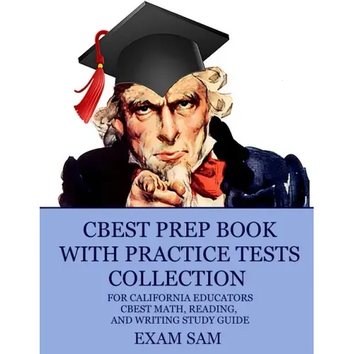 CBEST Prep Book with Practice Tests Collection for California Educators: CBEST Math, Reading, and Writing Study Guide
