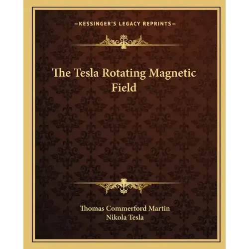 The Tesla Rotating Magnetic Field