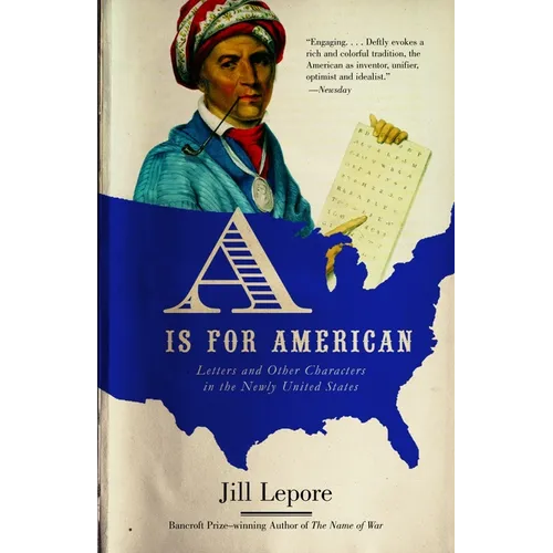A is for American: Letters and Other Characters in the Newly United States