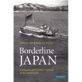 Borderline Japan: Foreigners and Frontier Controls in the Postwar Era