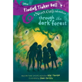 Finding Tinker Bell #2: Through the Dark Forest (Disney: The Never Girls)
