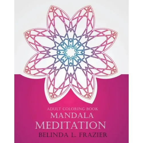 Adult Coloring Book: Madala Meditation: Mandala Coloring Book, Stress Relieving Patterns, Coloring Books For Adults, Adult Coloring Book, M