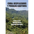 Cuba: Desplazados y pueblos cautivos