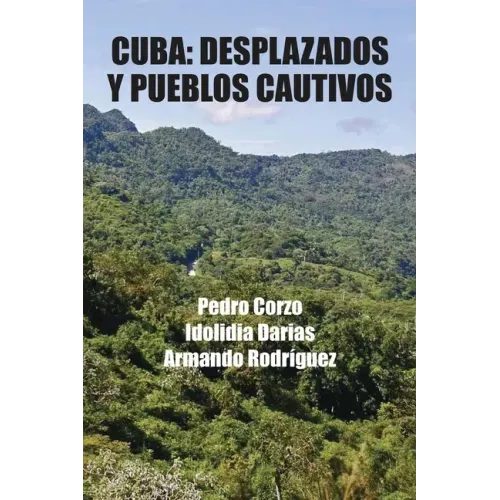 Cuba: Desplazados y pueblos cautivos
