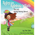 Ruby the Rainbow Witch: The Lost Swirly-Whirly Wand