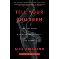 Tell Your Children: The Truth about Marijuana, Mental Illness, and Violence