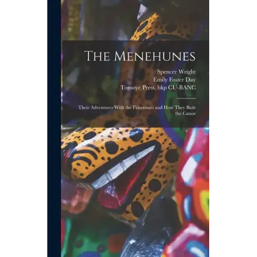The Menehunes; Their Adventures With the Fisherman and how They Built the Canoe