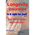 Longevity Insurance: Is it right for you? Are there better alternatives?