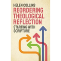 Reordering Theological Reflection: Starting with Scripture