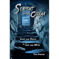 Serpent in the Cellar: Love and Death in Life and Myth