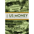 Us Money: What Is It? Why We Must Change. How We Can.