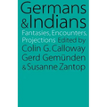 Germans and Indians: Fantasies, Encounters, Projections