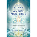 The Power of Angel Medicine: Energetic Exercises and Techniques to Activate Divine Healing