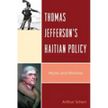 Thomas Jefferson's Haitian Policy: Myths and Realities